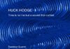 Huck Hodge – Time is no line but a wound that curVes