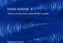 Huck Hodge – Time is no line but a wound that curVes